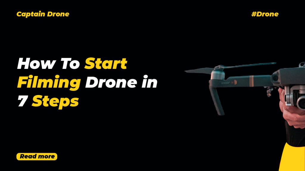 How To Start Filming Drone in 7 Steps